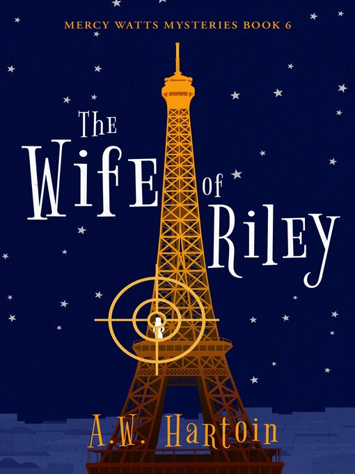 Title details for The Wife of Riley (Mercy Watts Mysteries Book Six) by A.W. Hartoin - Available